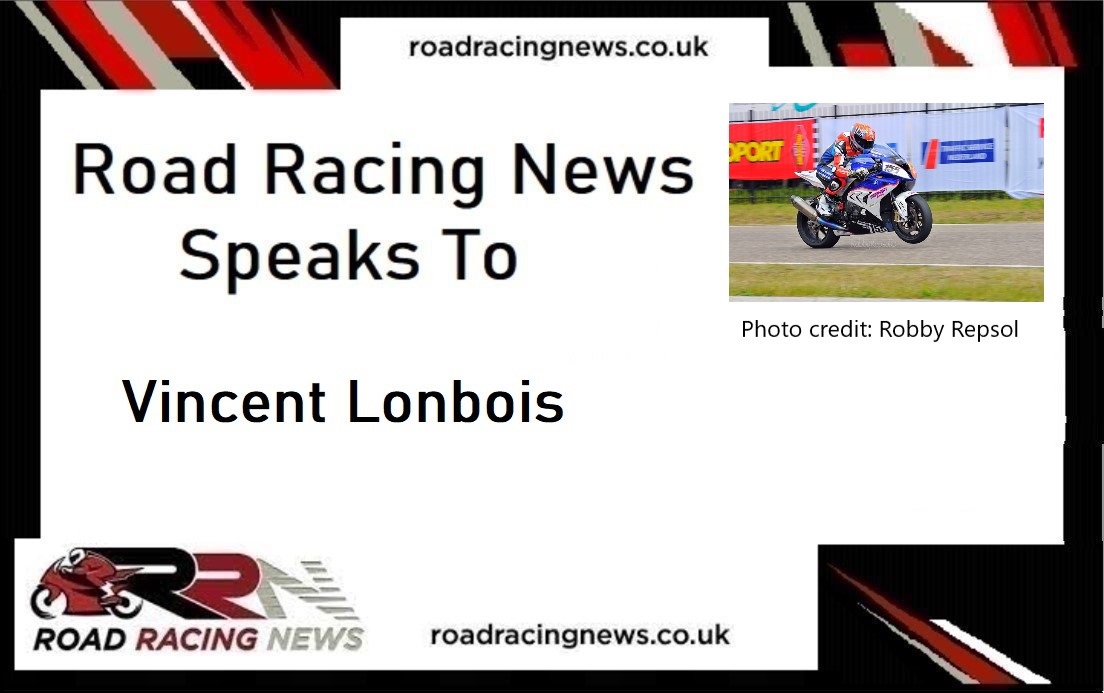 Road Racing News Speaks To: Vincent Lonbois
